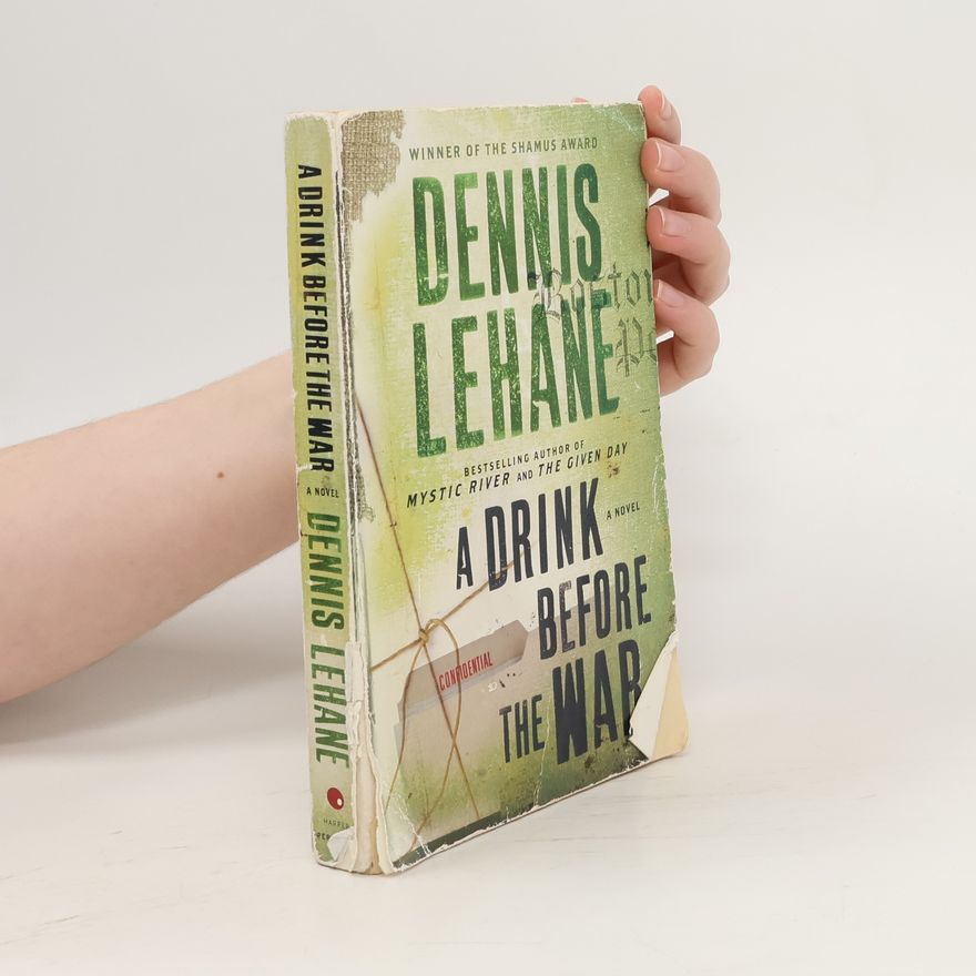 Dennis Lehane A Drink Before the War