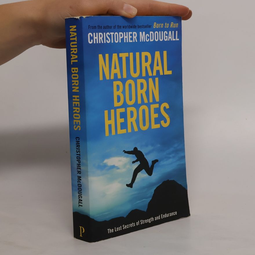 Christopher McDougall Natural Born Heroes
