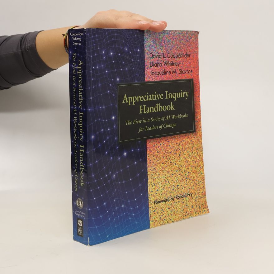 David L. Cooperrider Appreciative Inquiry Handbook