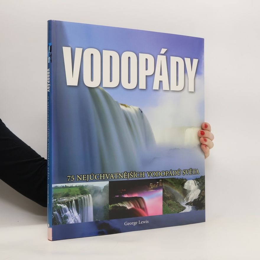 George Lewis Vodopády - 75 nejúchvatnějších vodopádů světa