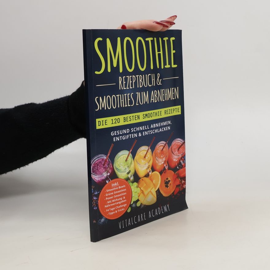 Kolektiv autorů Smoothie: Rezeptbuch & Smoothies zum Abnehmen