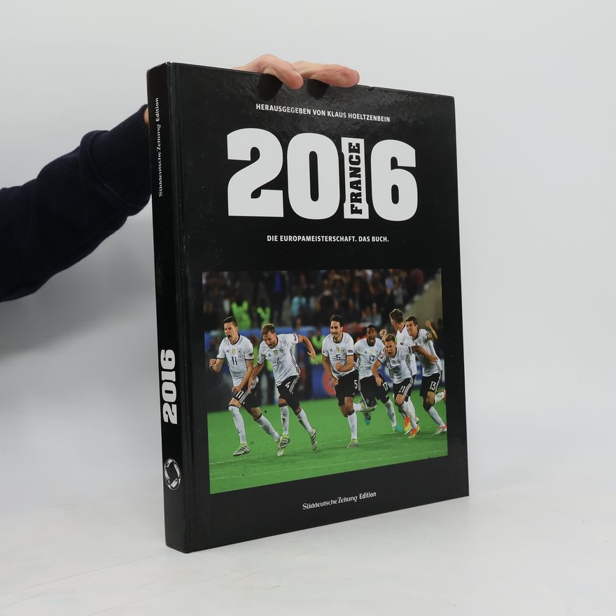 Klaus Hoeltzenbein 2016 Die Europameisterschaft. Das Buch. France