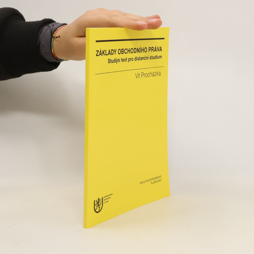 Vít Procházka Základy obchodního práva: studijní text pro distanční studium