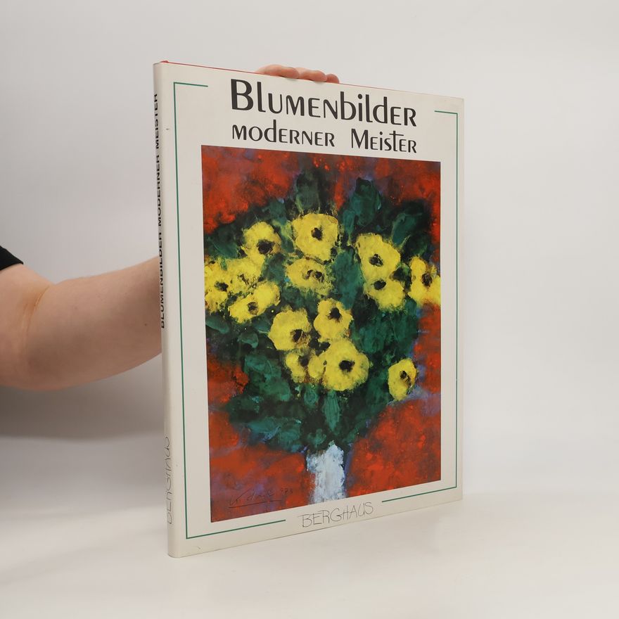 Felicitas Tobien Blumenbilder moderner Meister