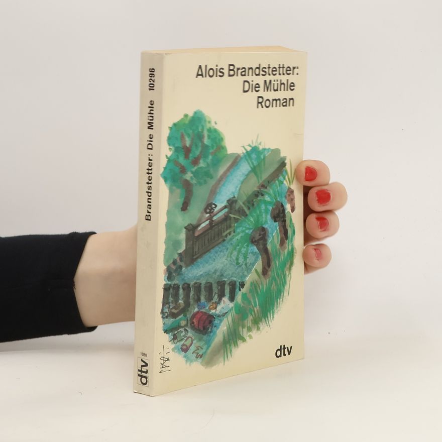 Alois Brandstetter Die Mühle