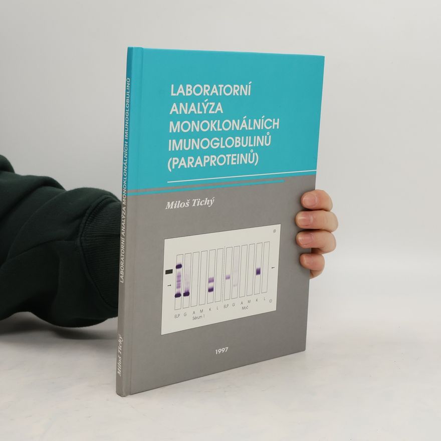 Miloš Tichý Laboratorní analýza monoklonálních imunoglobulinů (paraproteinů)