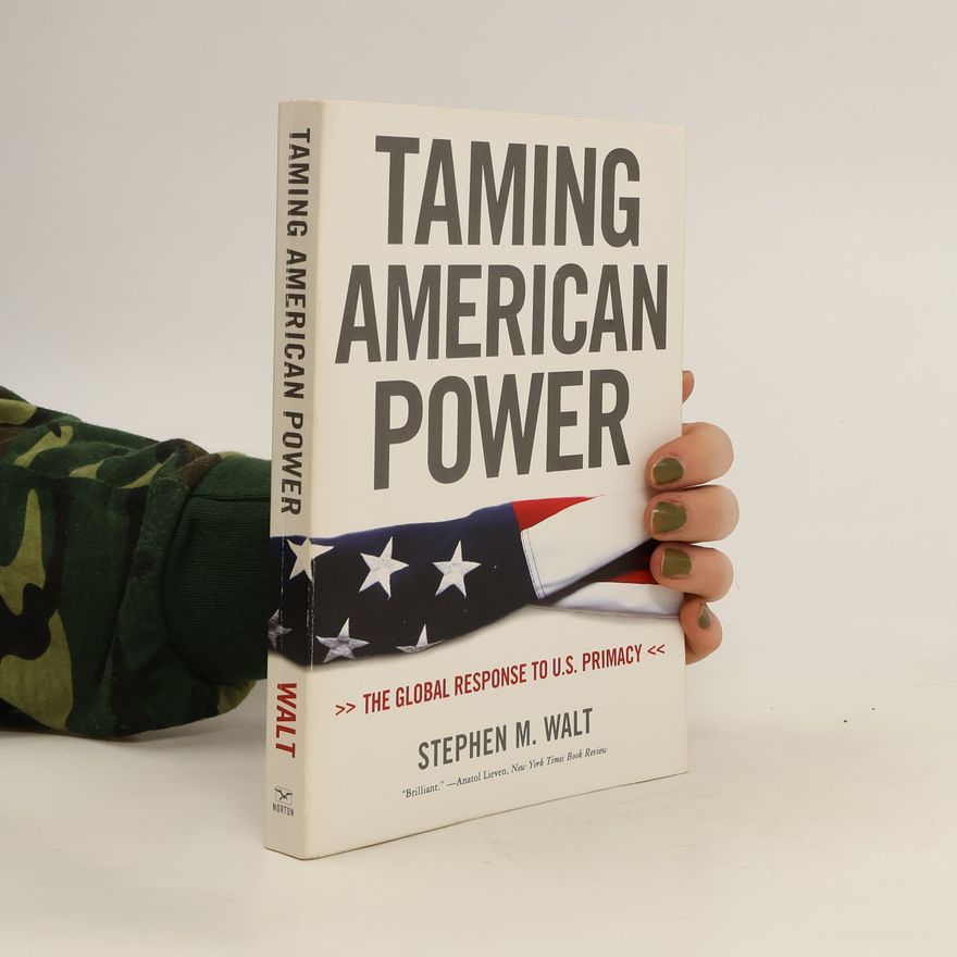 Stephen M. Walt Taming American Power
