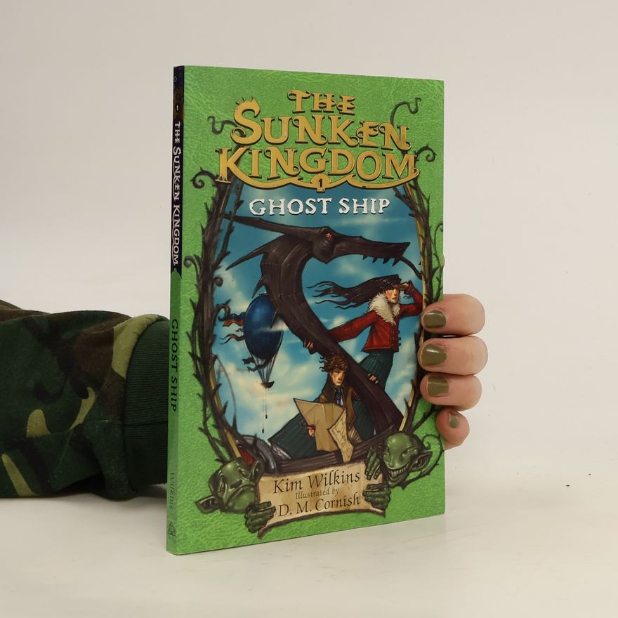 Kimberley Wilkins The Sunken Kingdom #1: Ghost Ship