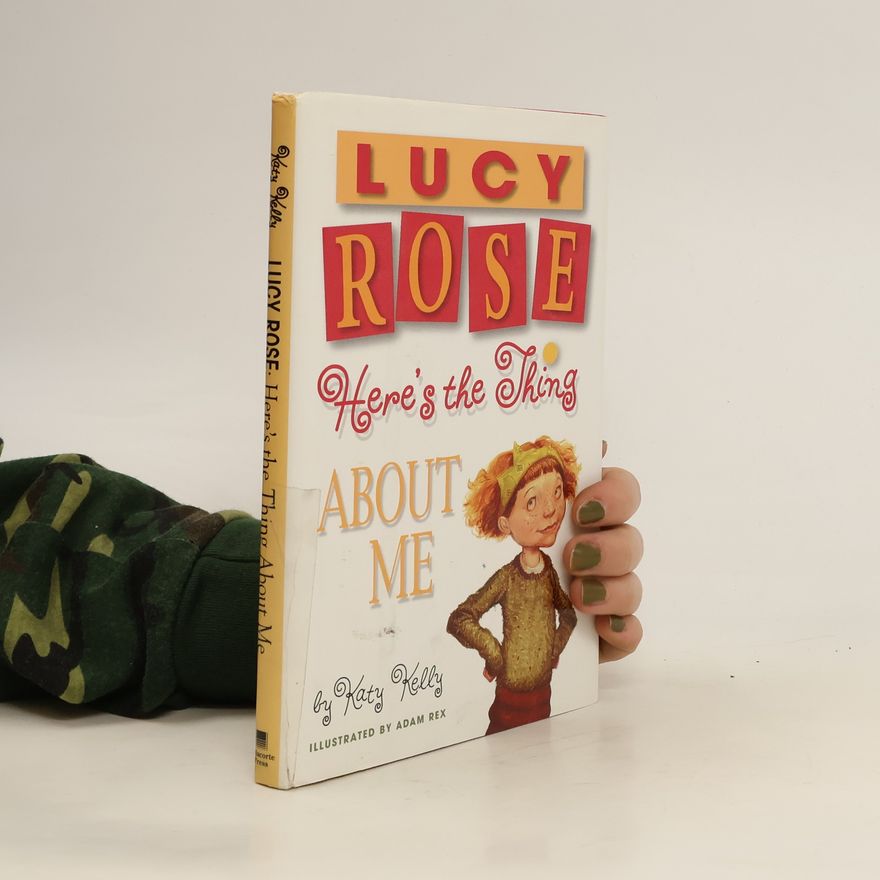 Katy Kelly Lucy Rose. Here's the Thing About Me