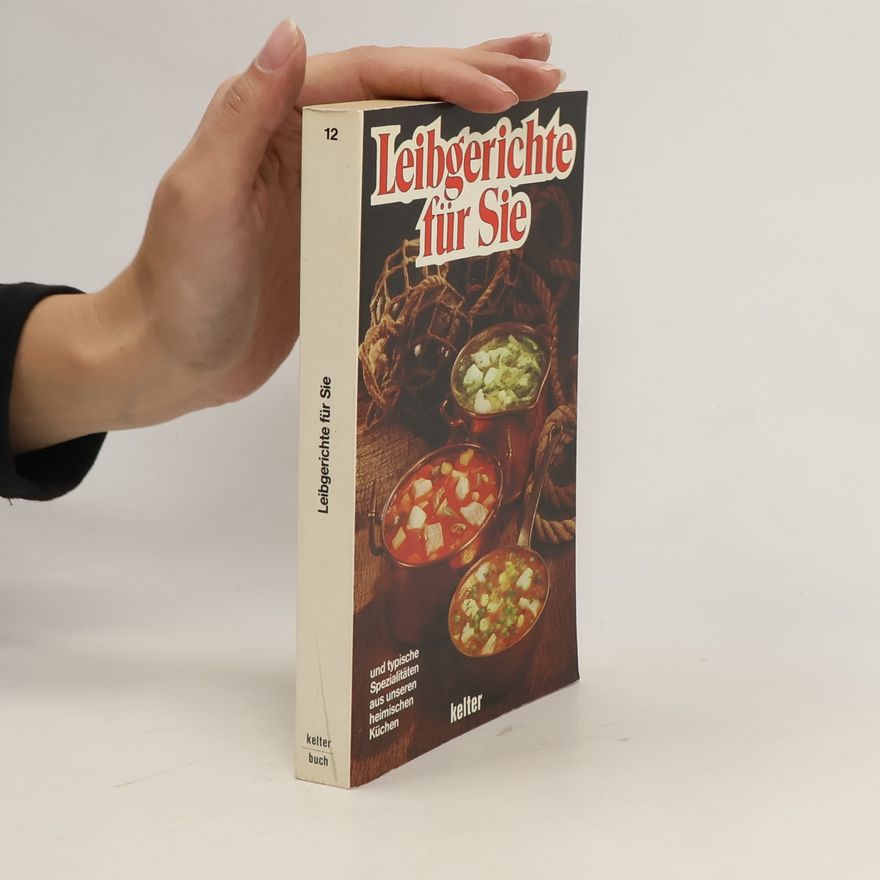 Kolektiv autorů Leibgerichte für Sie und typische Spezialitäten aus unseren heimischen Küchen