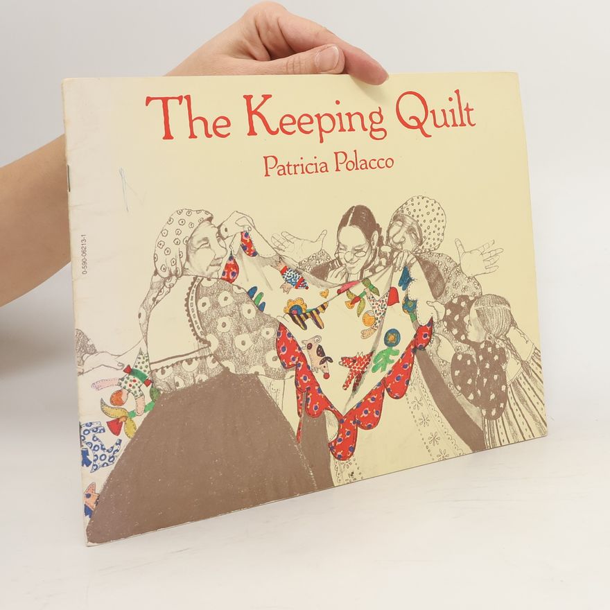 Patricia Polacco The Keeping Quilt