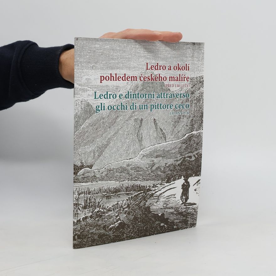 Miroslav Oliverius Ledro a okolí pohledem českého malíře. Ledro e dintorni attraverso gli occhi di un pittore ceco