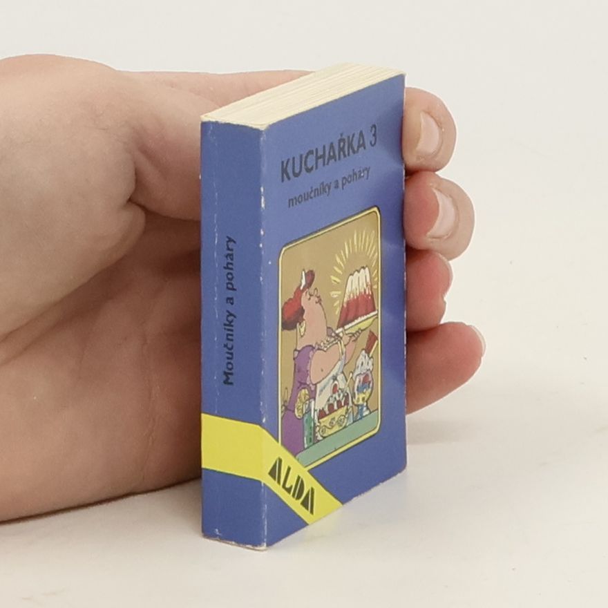 Daniela Jurníková Kuchařka 3: Moučníky a poháry
