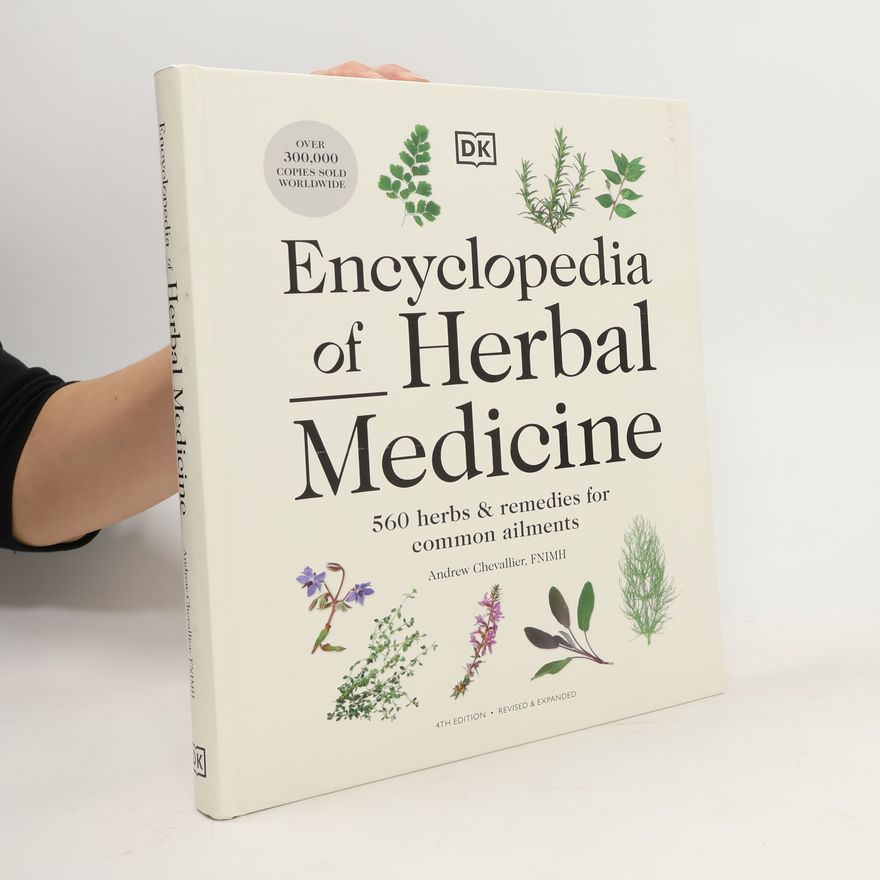 Andrew Chevallier Encyclopedia of Herbal Medicine New Edition
