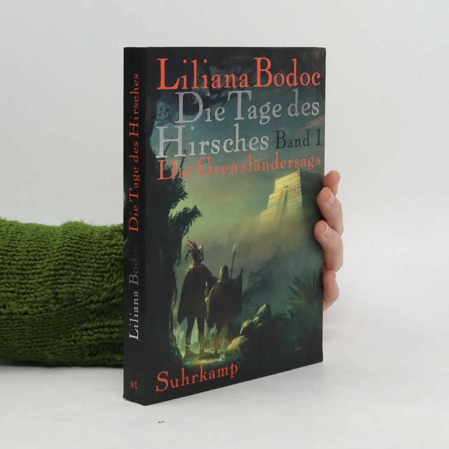 Liliana Bodoc Die Tage des Hirsches. Die Grenzländersaga Band 1