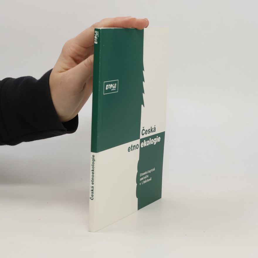 Autorenkollektiv Česká etnoekologie. Etnologické semináře v Liběchově