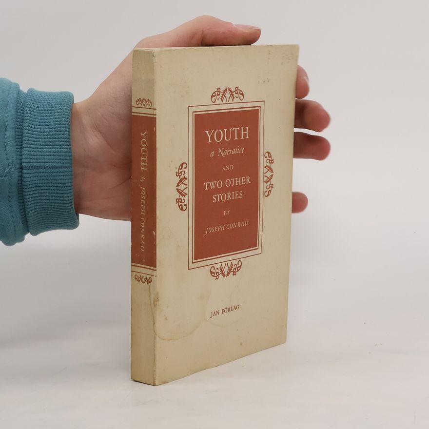 Joseph Conrad Youth a Narrative and Two Other Stories