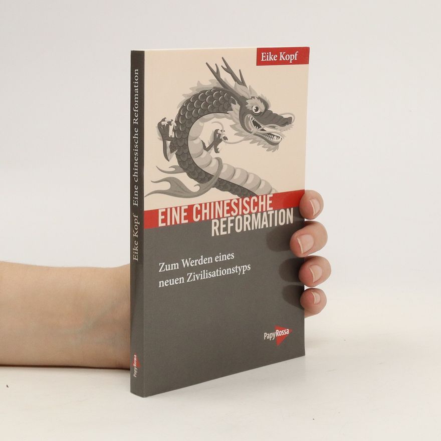 Eike Kopf Eine chinesische Reformation
