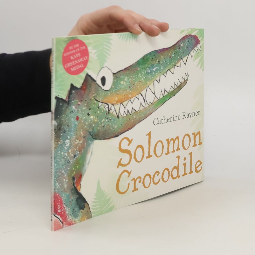 Catherine Rayner Solomon Crocodile