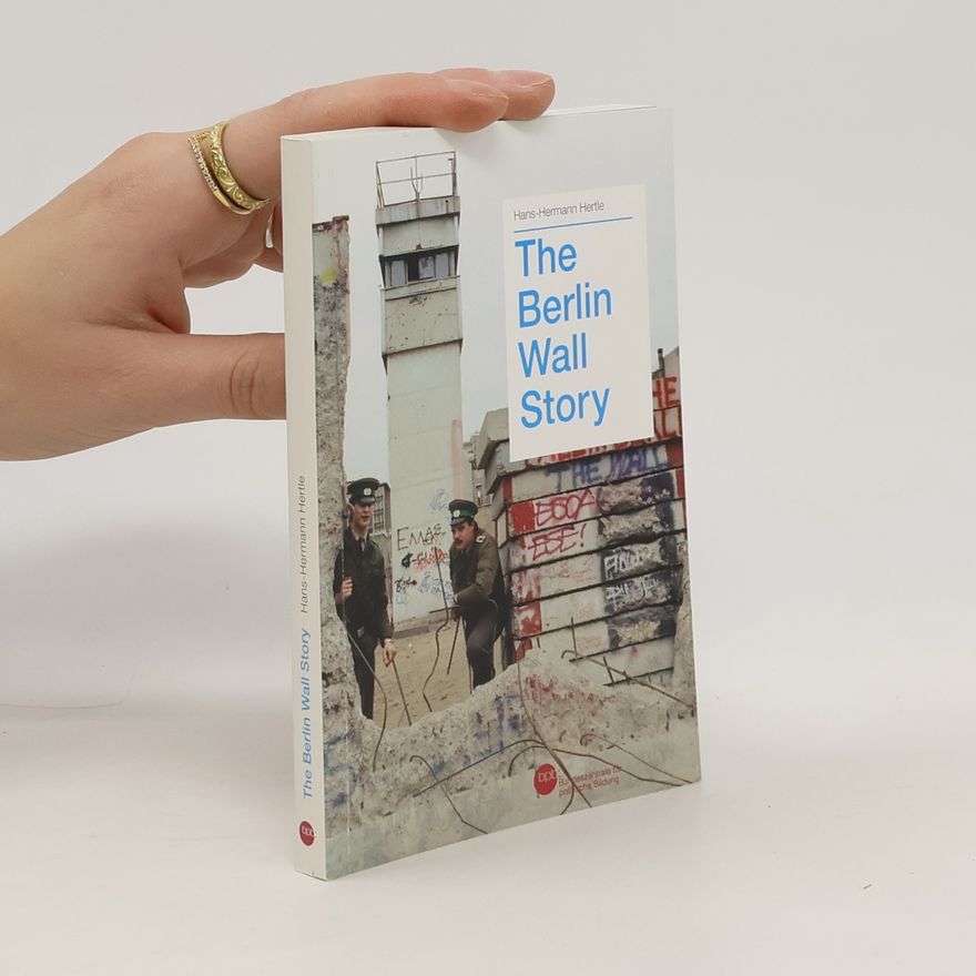 Hans Hertle The Berlin Wall story