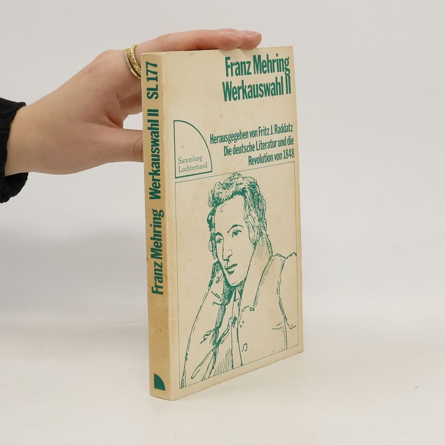 Franz Mehring Werkauswahl II. Die deutsche Literatur und die Revolution von 1848