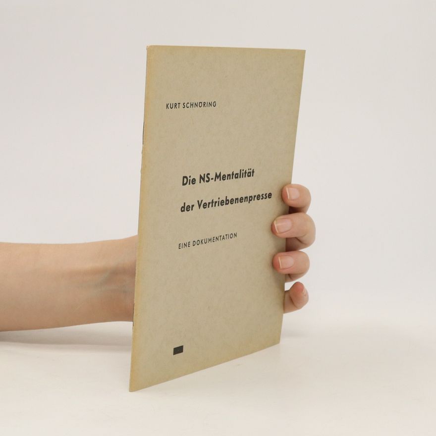 Kurt Schnöring Die NS-Mentalität der Vertriebenenpresse