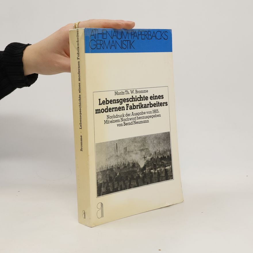 Moritz Theodor William Bromme Lebensgeschichte eines modernen Fabrikarbeiters