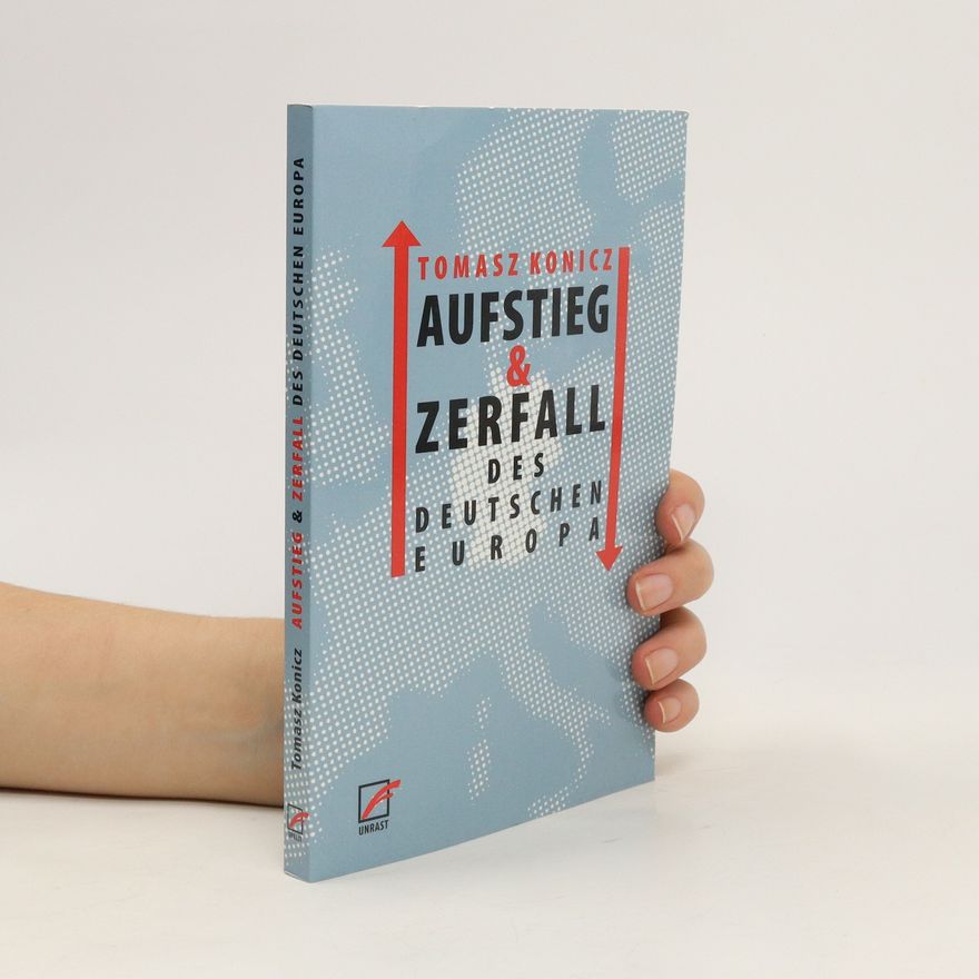 Tomasz Konicz Aufstieg und Zerfall des deutschen Europa