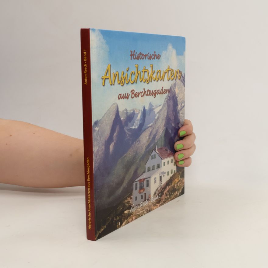 Anton Resch Historische Ansichtskarten aus Berchtesgaden