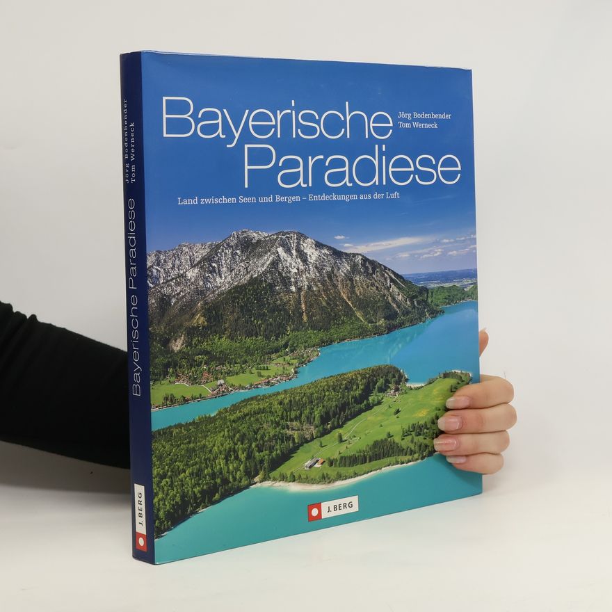 Jörg Bodenbender Bayerische Paradiese