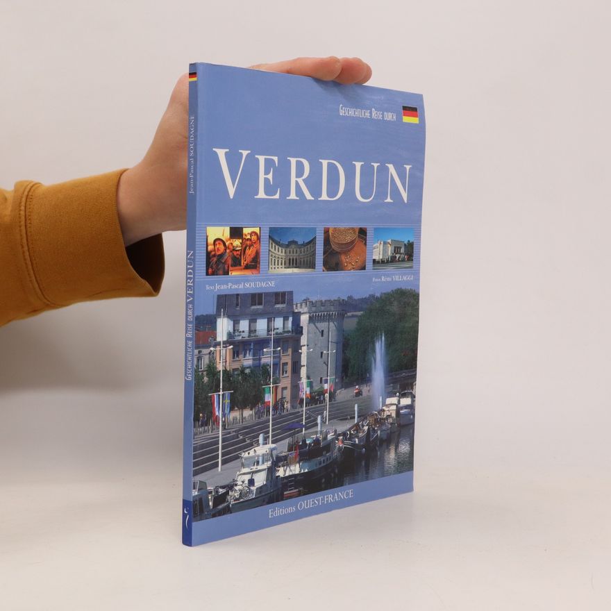 Jean-Pascal Soudagne Geschichtliche Reise durch Verdun