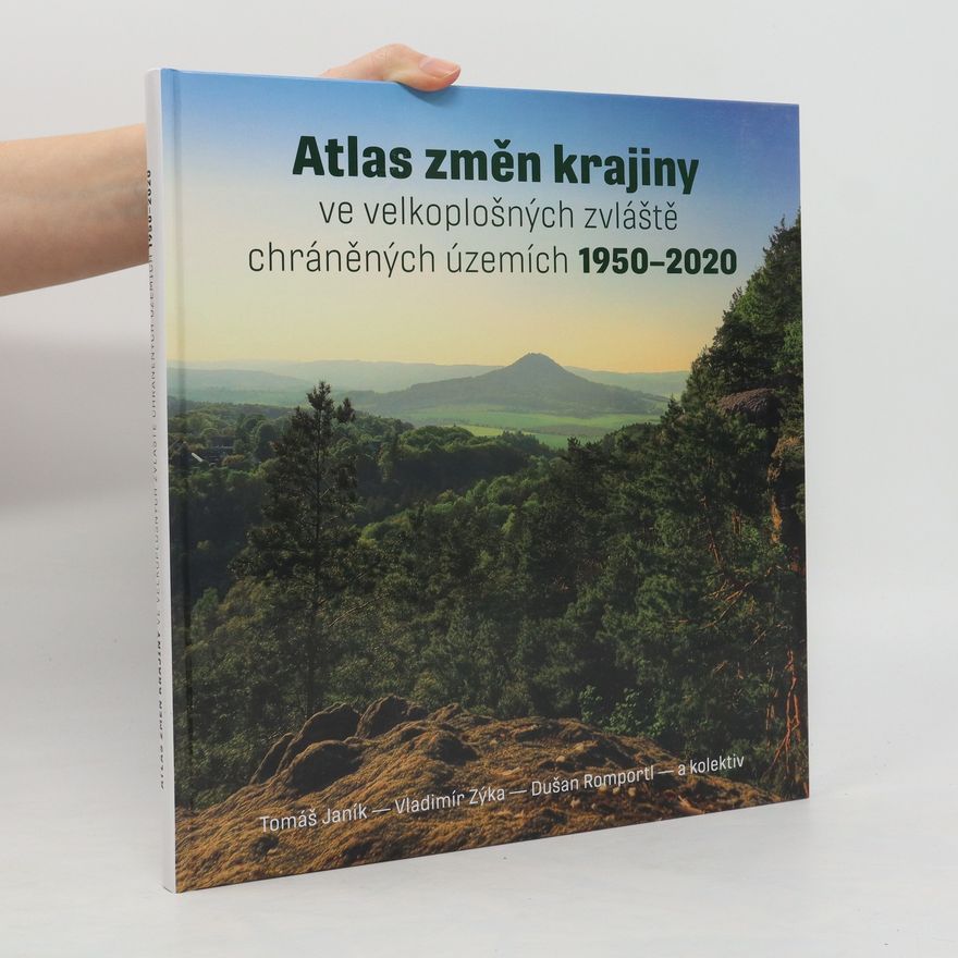 Dušan Romportl Atlas změn krajiny ve velkoplošných zvláště chráněných územích 1950-2020