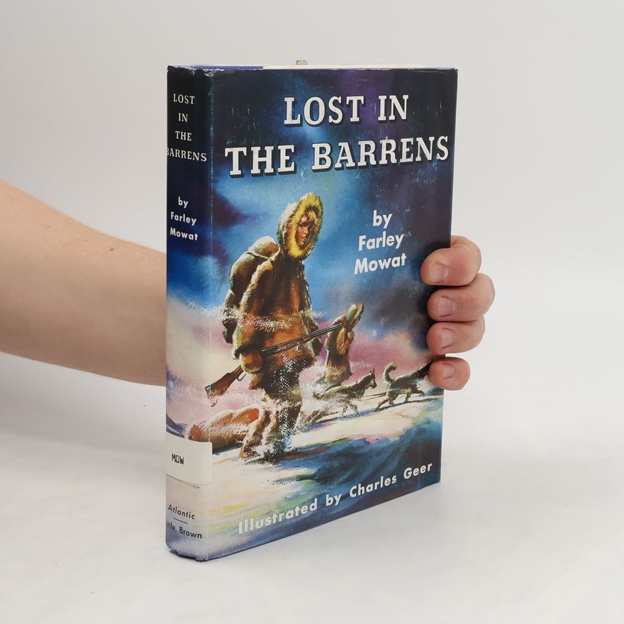 Farley Mowat Lost in the Barrens
