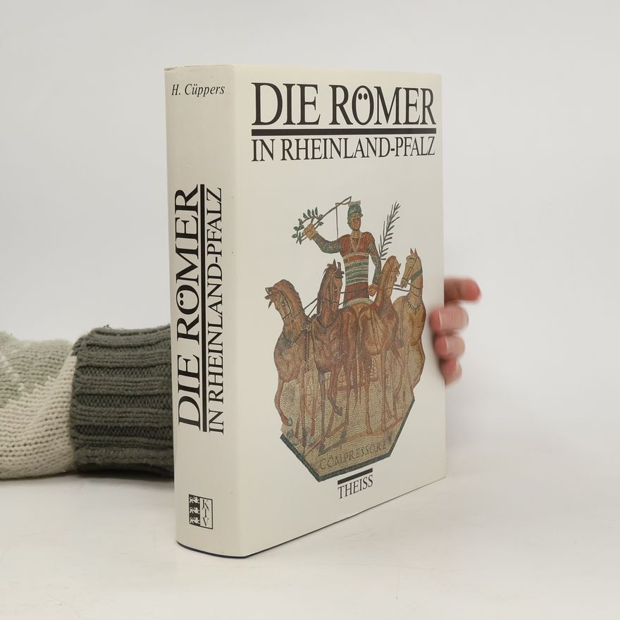 Heinz Cüppers Die Römer in Rheinland-Pfalz