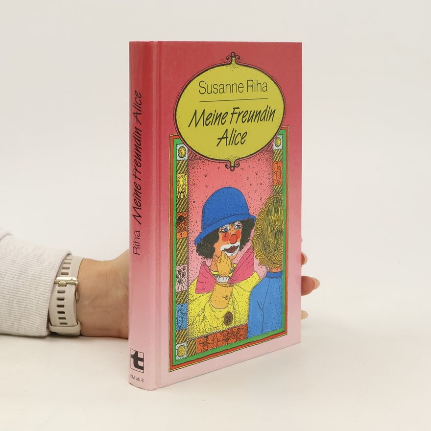 Susanne Riha Meine Freundin Alice
