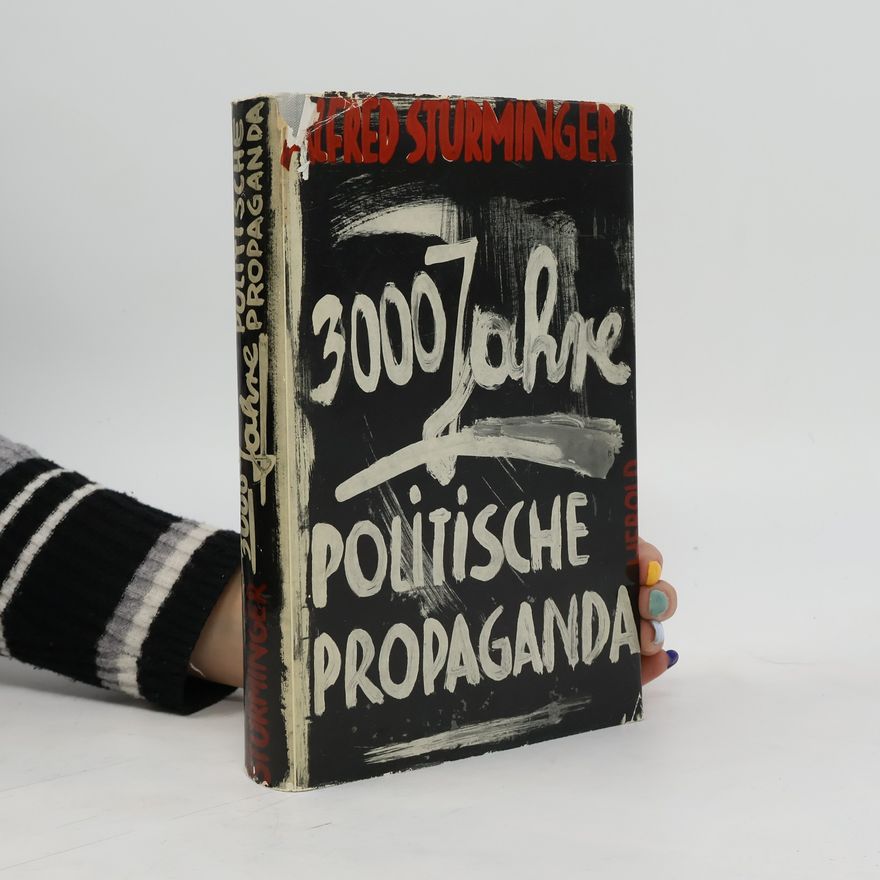 Alfred Sturmiger 3000 Jahre politische Propaganda