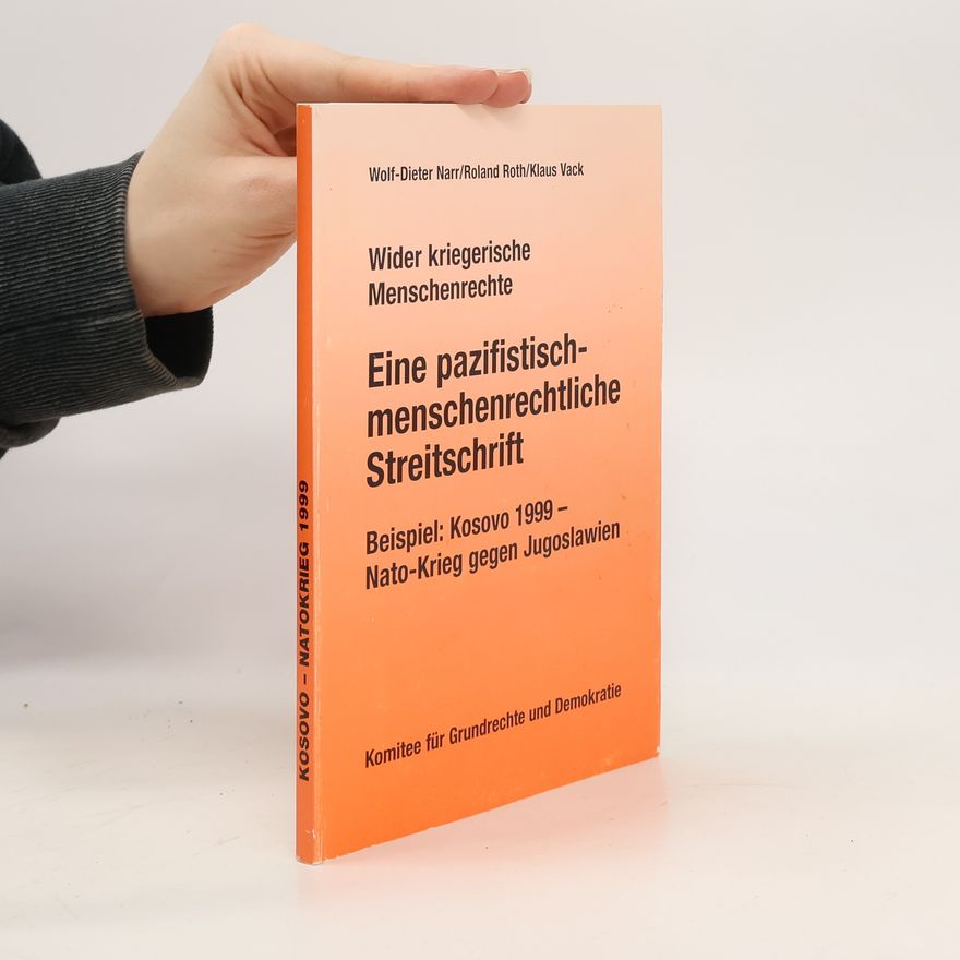 Wolf Dieter Narr Eine pazifistisch-menschenrechtliche Streitschrift