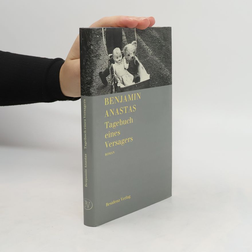 Benjamin Anastas Tagebuch eines Versagers