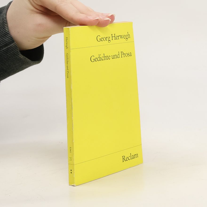 Georg Herwegh Gedichte und Prosa