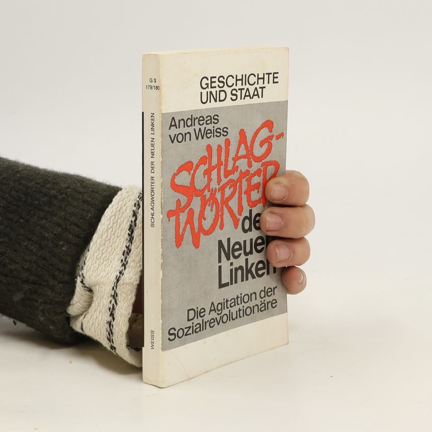 Andreas von Weiss Schlagwörter der Neuen Linken. Die Agitation der Sozialrevolutionäre
