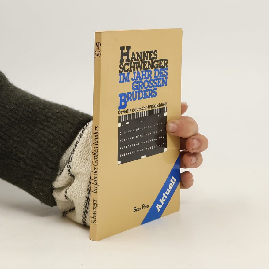 Hannes Schwenger Im Jahr des Grossen Bruders