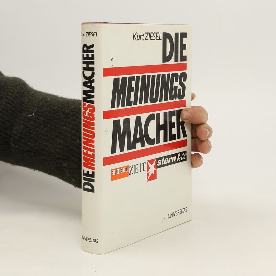 Kurt Ziesel Die Meinungsmacher