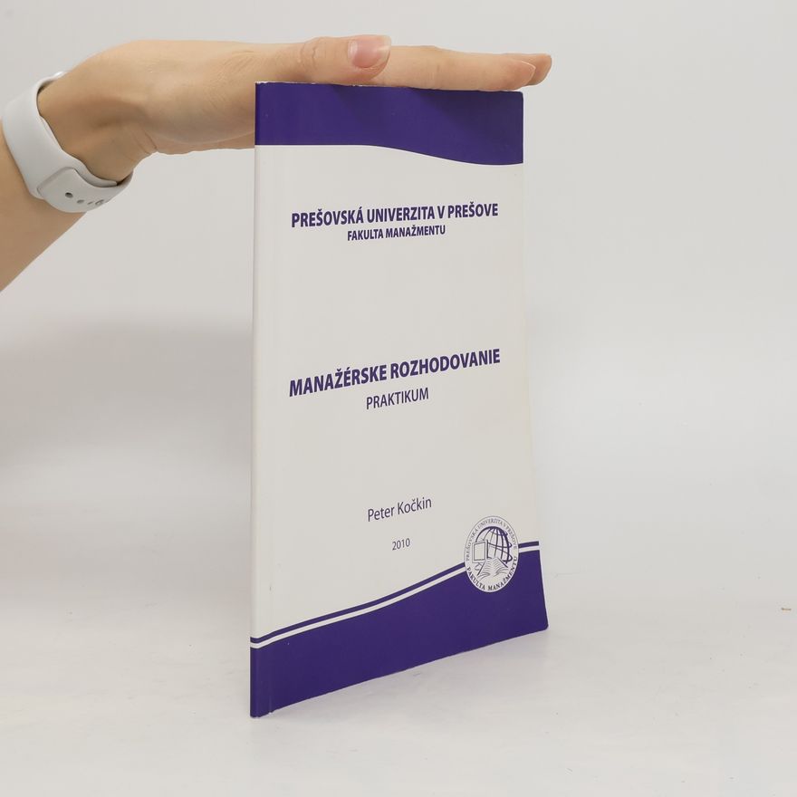 Peter Kočkin Manažérske rozhodovanie. Praktikum