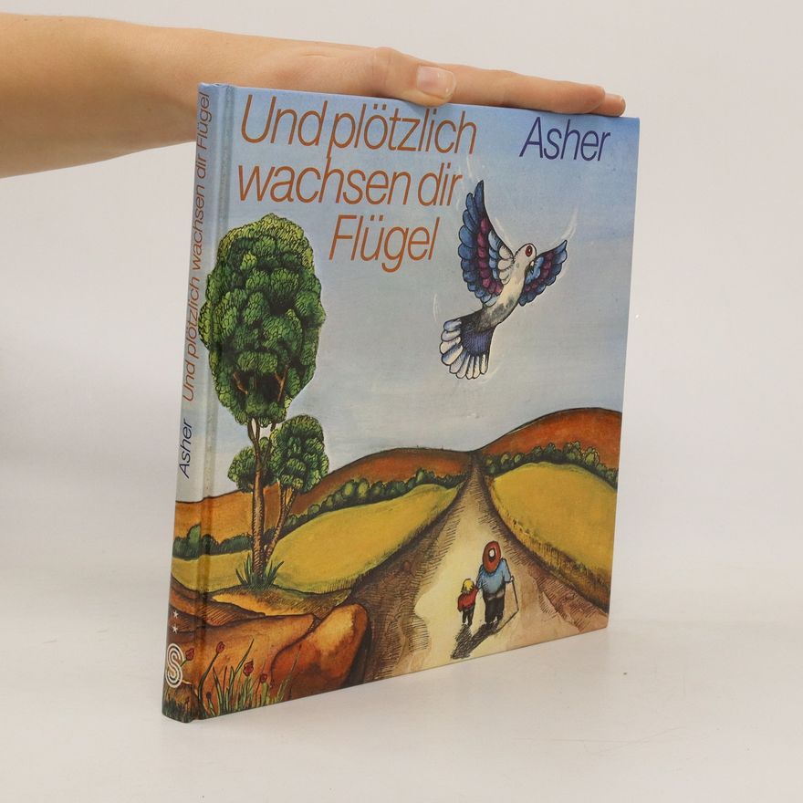 Asher Und plötzlich wachsen dir Flügel