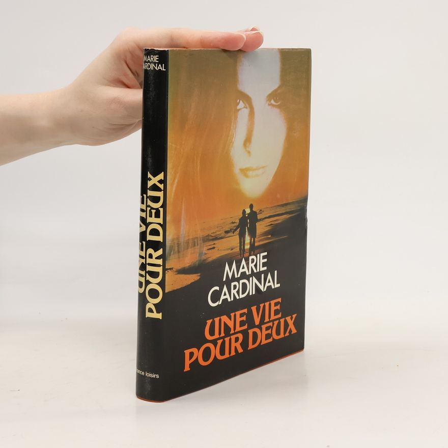 Marie Cardinal Une vie pour deux