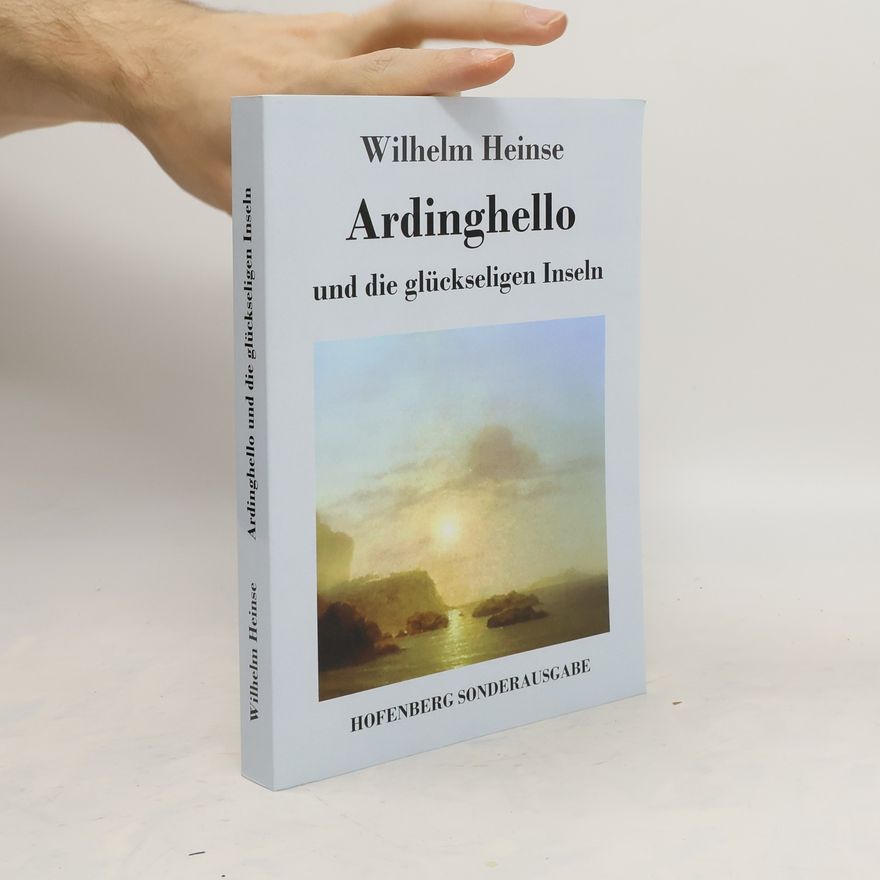 Wilhelm Heinse Ardinghello und die glückseligen Inseln