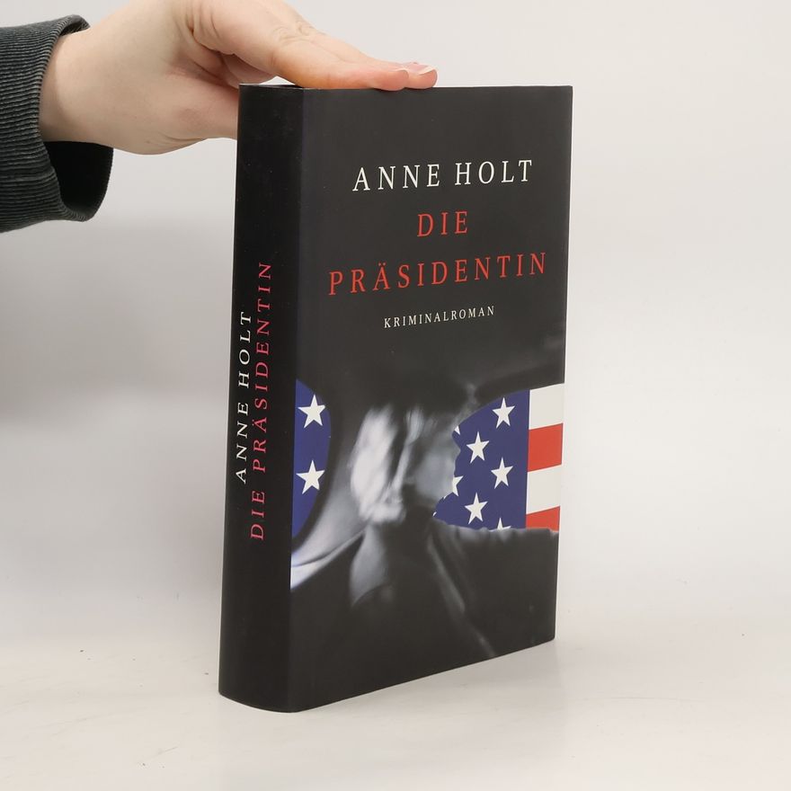 Anne Holt Die Präsidentin