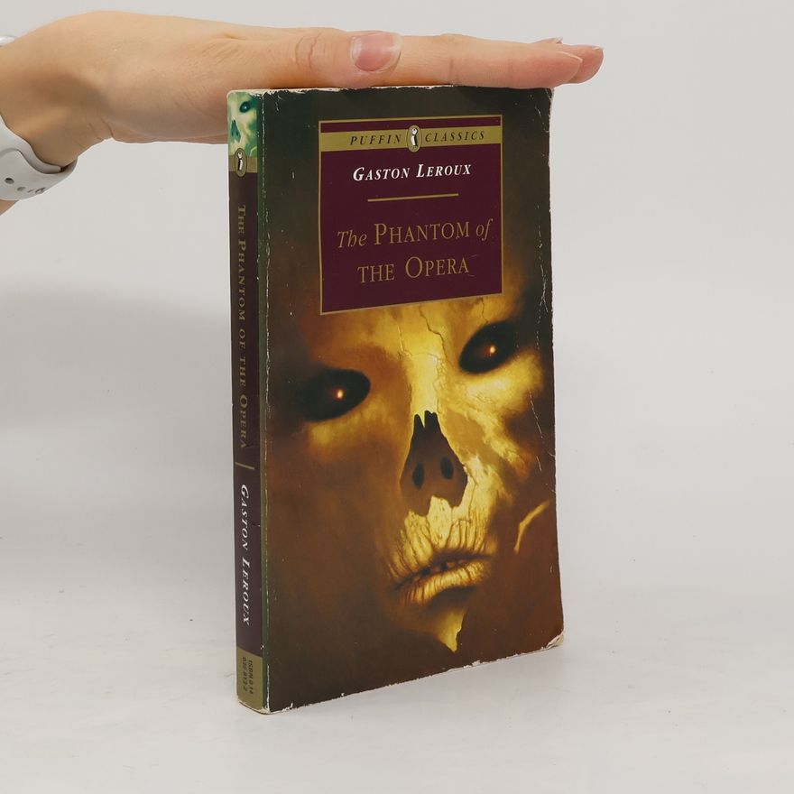 Gaston Leroux The Phantom of the Opera
