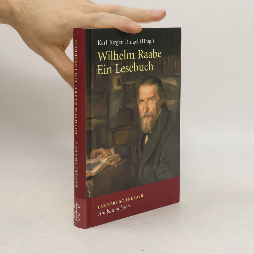 Karl J Ringel Wilhelm Raabe. Ein Lesebuch