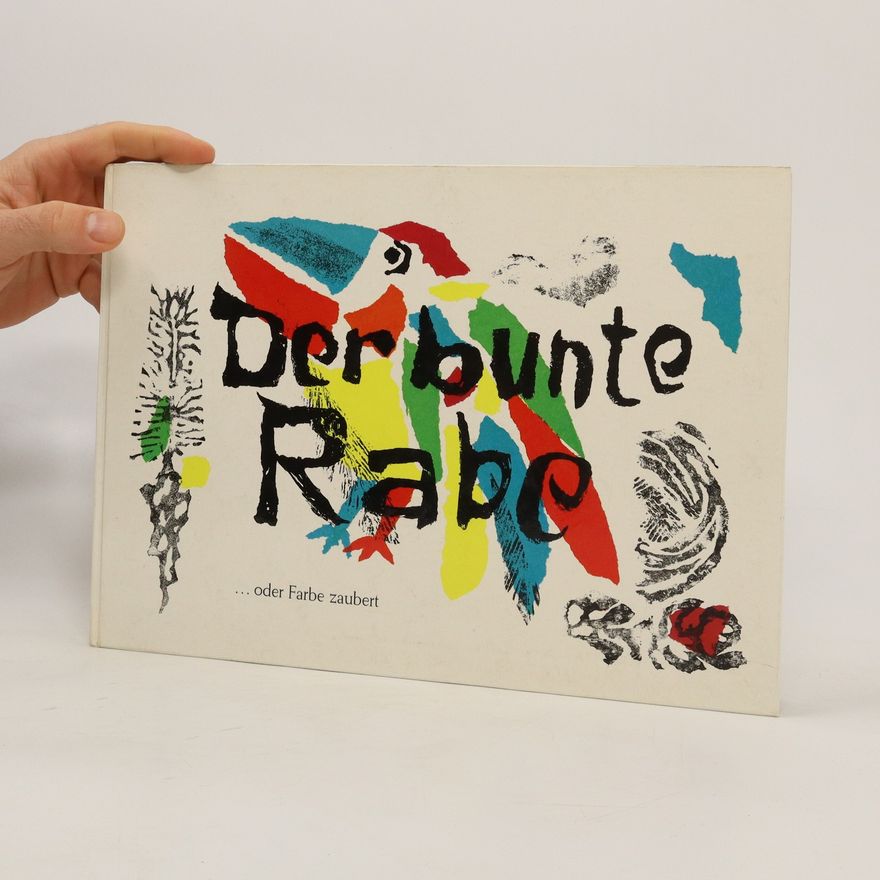 Kolektiv autorů Der bunte Rabe...oder Farbe zaubert
